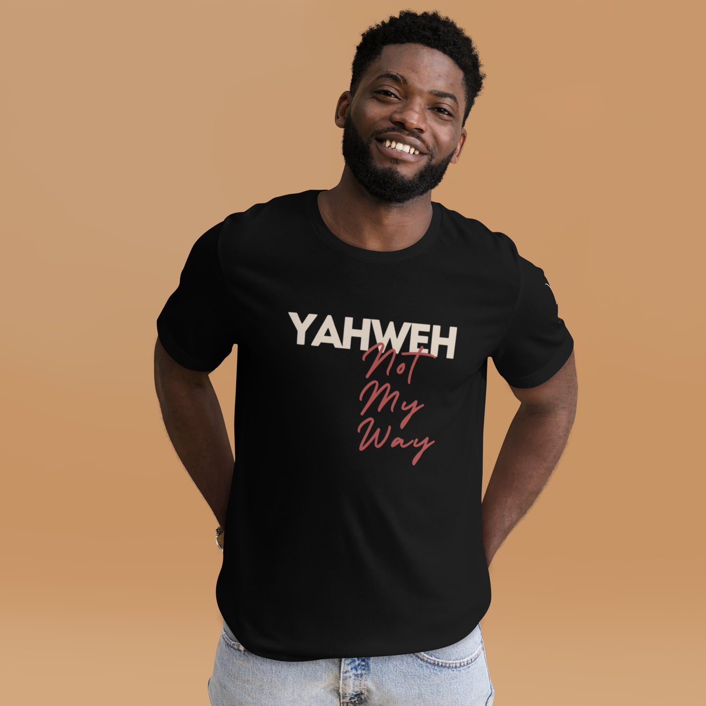 Yahweh Not My Way Unisex T-shirt