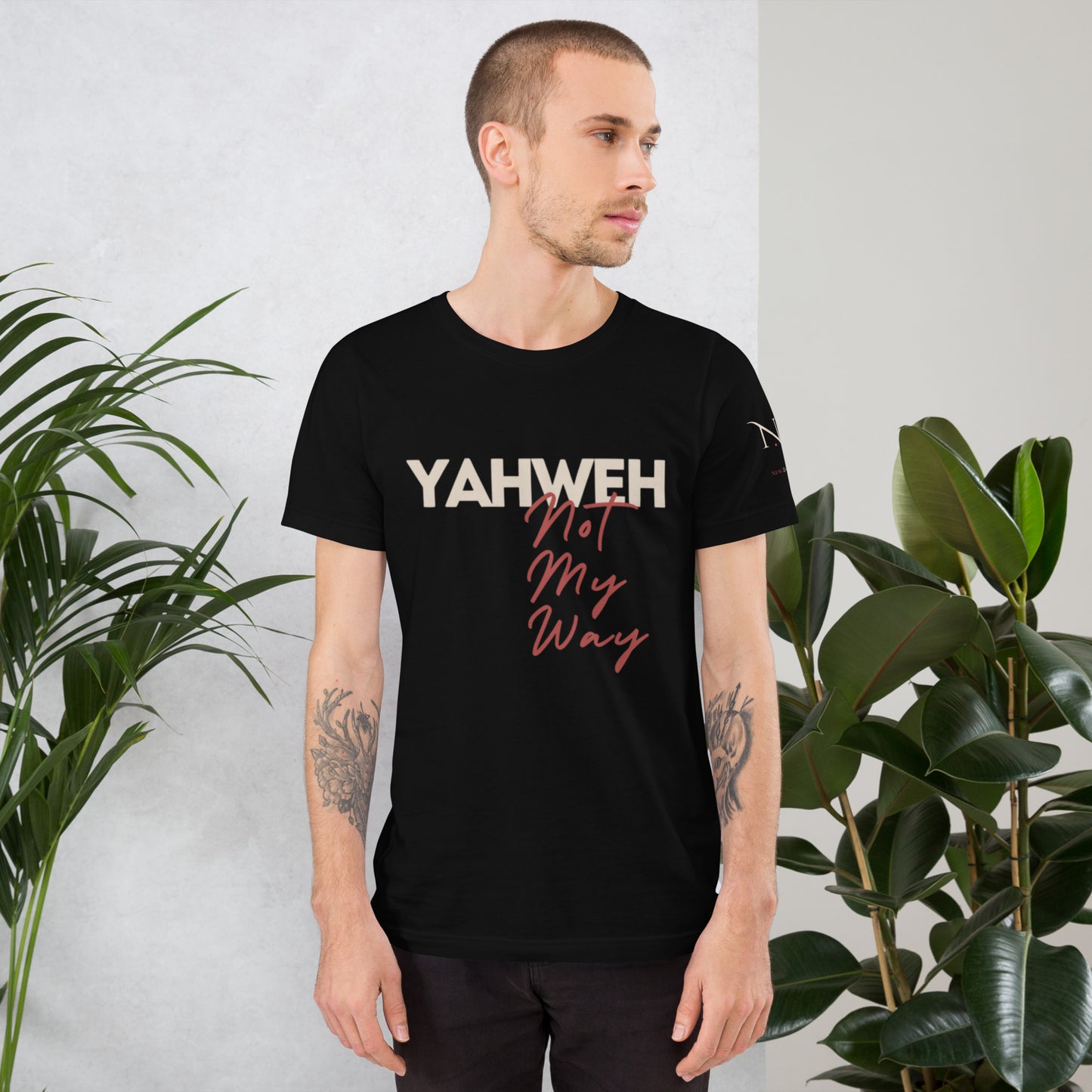 Yahweh Not My Way Unisex T-shirt