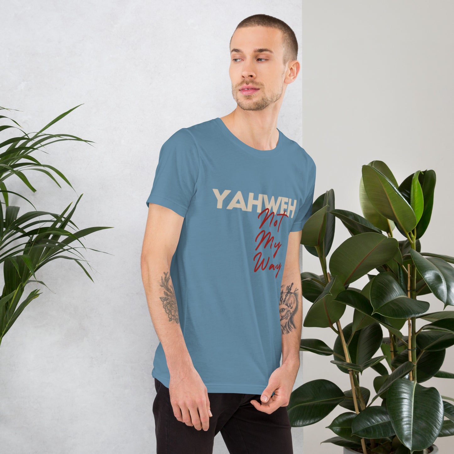 Yahweh Not My Way Unisex T-shirt